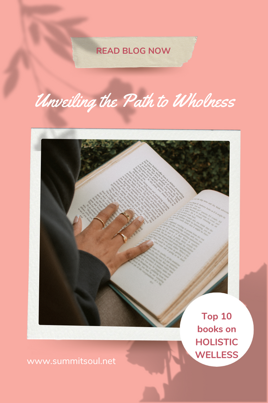 Unveiling the Path to Wholeness: Top 10 Holistic Wellness Books That Will Transform Your Life